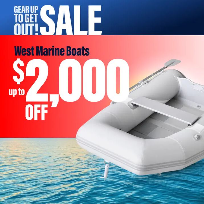 Gear Up To Get Out! Sale: West Marine Boats up to $2,000 Off