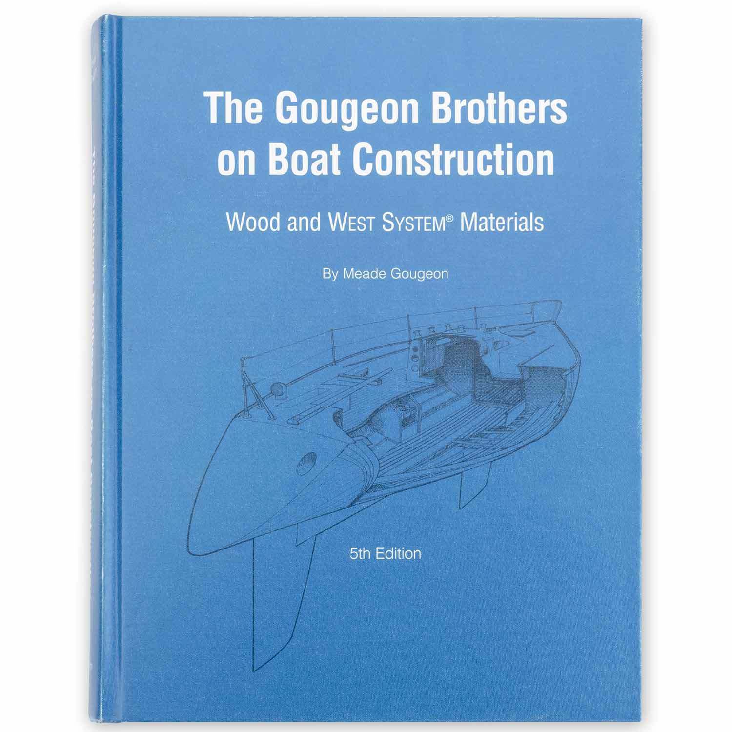 WEST SYSTEM The Gougeon Brothers on Boat Construction Book
