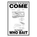 Good Times Come to Those Who Bait Poster, White image number 0