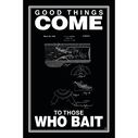 Good Times Come to Those Who Bait Poster, Black image number 0