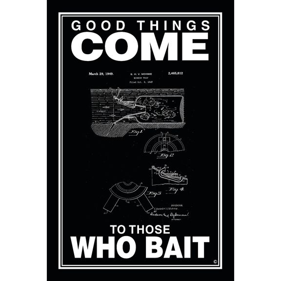 Good Times Come to Those Who Bait Poster, Black image number 0