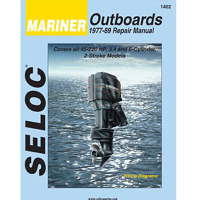 Seloc Marine Repair Manual - Mariner Outboards, 1977-1989, 3, 4 and 6 Cylinder models, 45-220HP | by West Marine
