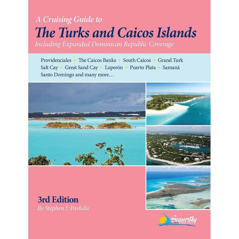 A Cruising Guide to the Turks and Caicos Islands 3rd ed. Including Expanded Dominican Republic Coverage image number 0
