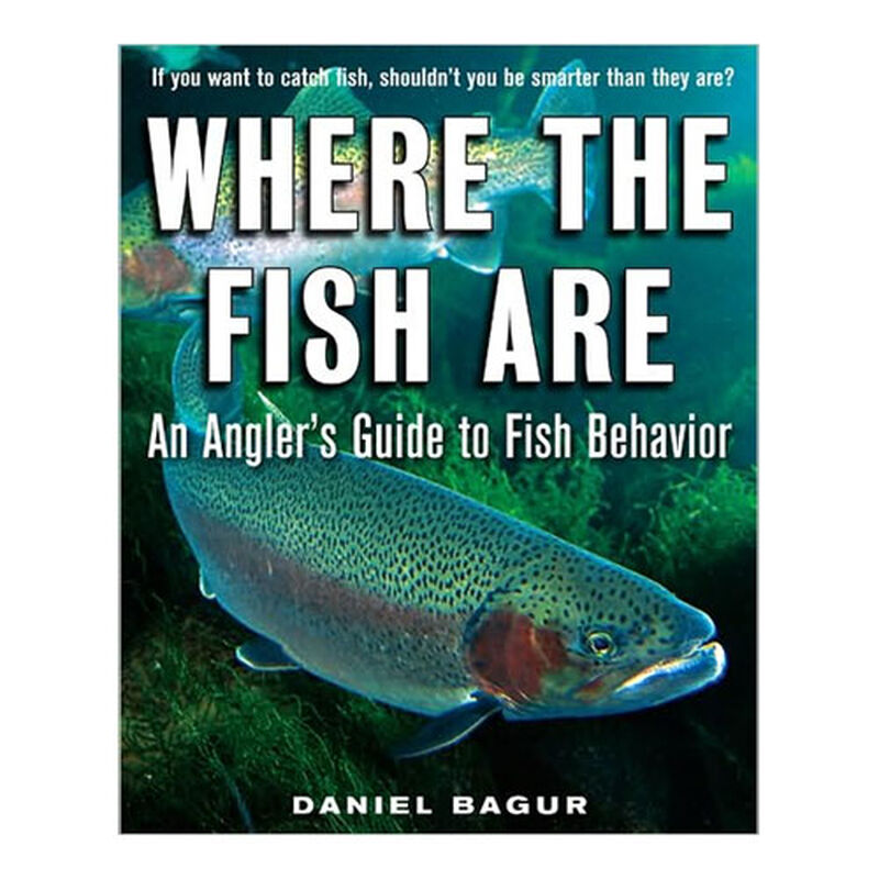 Where the Fish Are: An Angler's Guide to Fish Behavior image number 0