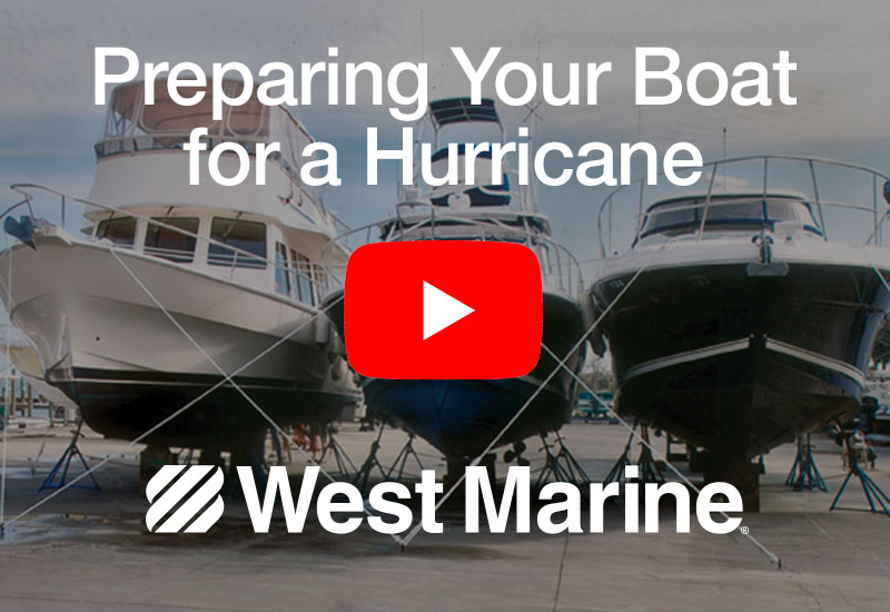 Video: Preparing Your Boat for a Hurricane - West Marine