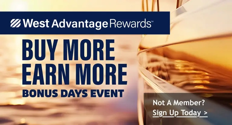 West Advantage Rewards: BUY MORE, EARN MORE BONUS DAYS EVENT. Not a Member? Sign up Today