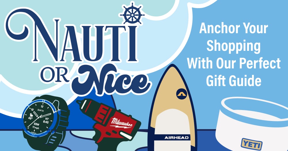 Nauti or Nice. Anchor your shopping with our perfect gift guide.