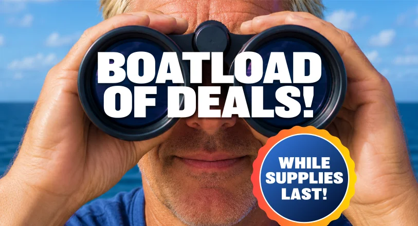 Boatload of Deals - Up to 50% Off Boater Favorites