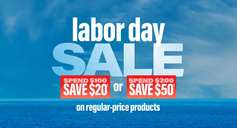 Labor Day Sale, online and in stores. Spend $100, save $20, spend $200, save $50 on regular-price products. September 3 to 7. Shop Now