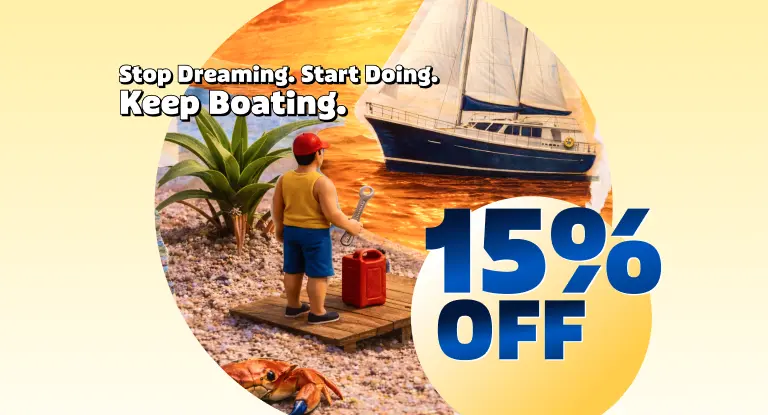 Stop Dreaming. Start Doing. Keep Boating. 15% Off Buy Online and Pick Up in Store