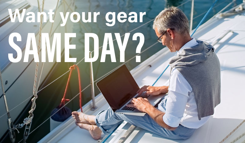 Want your gear same day?