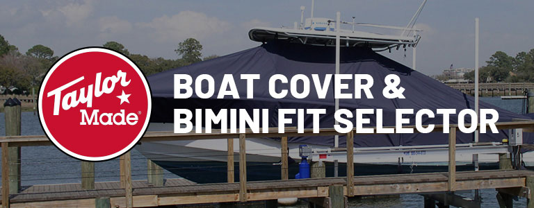 Taylor Made&reg; Boat Cover and Bimini Fit Selector